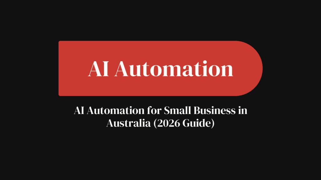 AI Automation for Small Business in Australia 2026 Guide